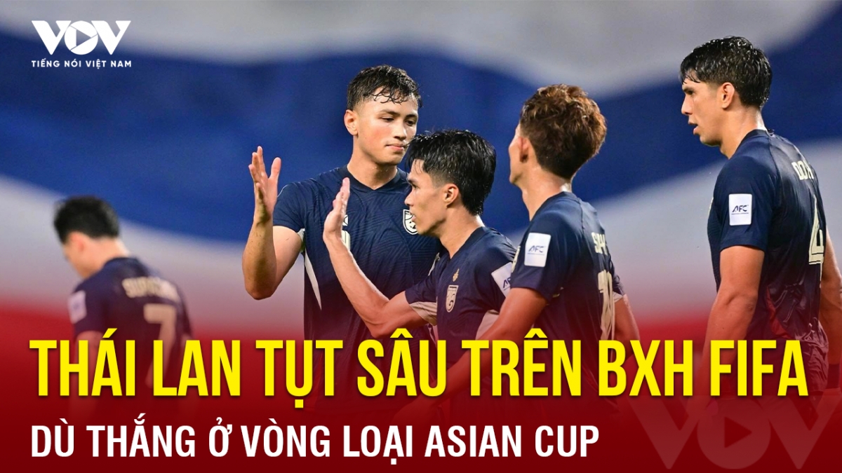 Tin bóng đá 27-3: Thái Lan thắng ở vòng loại Asian Cup vẫn tụt sâu trên BXH FIFA